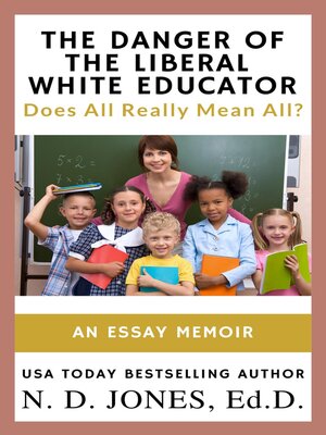 cover image of The Danger of the Liberal White Educator